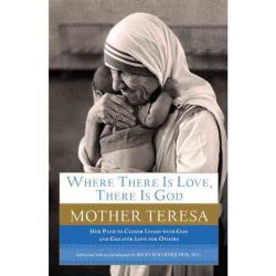 Where There Is Love There Is God: A Path to Closer Union With God and Greater Love for Others 페이퍼북, Image Books