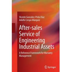 After-Sales Service of Engineering Industrial Assets: A Reference Framework for Warranty Management Paperback, Springer